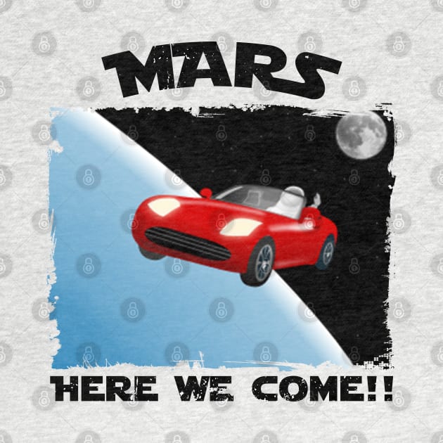 Mars, Here We Come!! Perfect Funny Space, Mars lovers and Astronauts Gift Idea, Distressed Retro Vintage by VanTees